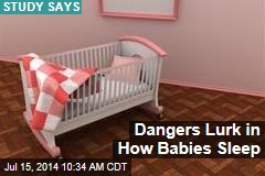 Dangers Lurk in How Babies Sleep