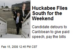 Huckabee Flies South for the Weekend