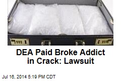 DEA Paid Broke Addict in Crack: Lawsuit