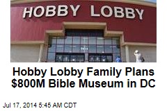Hobby Lobby Family Plans Huge DC Bible Museum