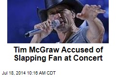 Tim McGraw Accused of Slapping Fan at Concert