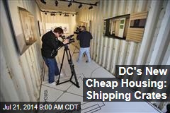 DC&#39;s New Cheap Housing: Shipping Crates