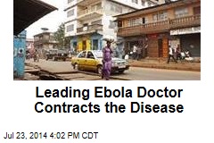 Leading Ebola Doctor Contracts the Disease