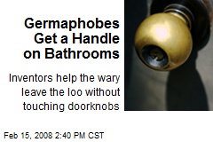 Germaphobes Get a Handle on Bathrooms