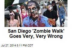 San Diego &#39;Zombie Walk&#39; Goes Very, Very Wrong