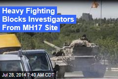 Fighting Rages Around Ukraine Crash Site