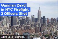 Gunman Dead in NYC Firefight, 3 Officers Shot