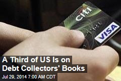 A Third of US Is on Debt Collectors&#39; Books