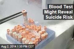 Blood Test Might Reveal Suicide Risk