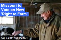 Missouri to Vote on New &#39;Right to Farm&#39;