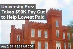 University Prez Takes $90K Pay Cut to Help Lowest-Paid