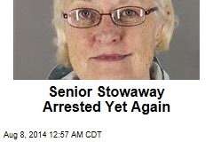 Senior Stowaway Arrested Yet Again