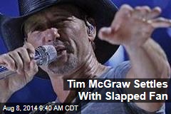 Tim McGraw Settles With Slapped Fan