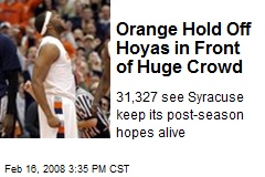 Orange Hold Off Hoyas in Front of Huge Crowd