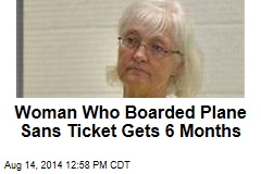 Woman Who Boarded Plane Sans Ticket Gets 6 Months