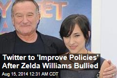 Twitter to &#39;Improve Policies&#39; After Zelda Williams Bullied
