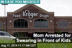 Mom Arrested for Swearing in Front of Kids