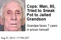 Cops: Man, 85, Tried to Sneak Pot to Jailed Grandson