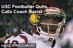 USC Footballer Quits, Calls Coach Racist