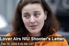 Lover Airs NIU Shooter's Letter