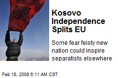 Kosovo Independence Splits EU