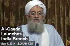 Al-Qaeda Launches India Branch