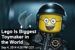Lego Is Biggest Toymaker in the World