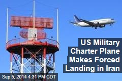 US Military Charter Plane Makes Forced Landing in Iran
