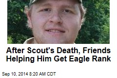 After Scout&#39;s Death, Friends Helping Him Get Eagle Rank