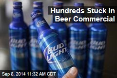 Hundreds Stuck in Beer Commercial