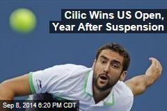 Cilic Beats Nishikori for US Open Title