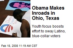 Obama Makes Inroads in Ohio, Texas