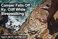 Camper Falls Off Ky. Cliff While Sleepwalking
