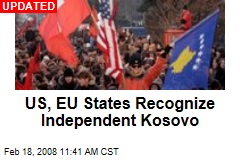 US, EU States Recognize Independent Kosovo