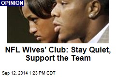 NFL Wives&#39; Club: Stay Quiet, Support the Team