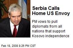 Serbia Calls Home US Envoy
