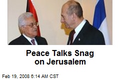 Peace Talks Snag on Jerusalem