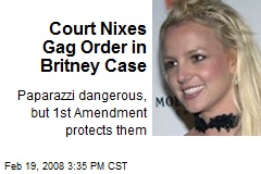 Court Nixes Gag Order in Britney Case