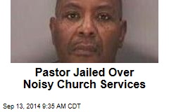 Pastor Jailed Over Noisy Church Services