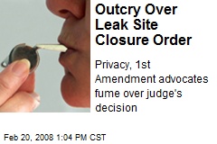 Outcry Over Leak Site Closure Order