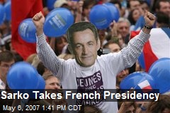 Sarko Takes French Presidency