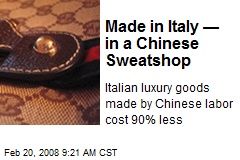 Made in Italy &mdash; in a Chinese Sweatshop