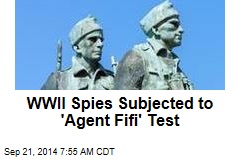 UK&#39;s Test of WWII Spies&#39; Loose Lips: Hot &#39;Agent Fifi&#39;