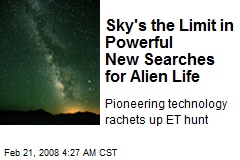 Sky's the Limit in Powerful New Searches for Alien Life