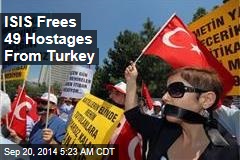 ISIS Frees 49 Hostages From Turkey