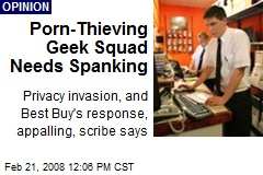 Porn-Thieving Geek Squad Needs Spanking
