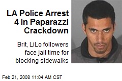 LA Police Arrest 4 in Paparazzi Crackdown
