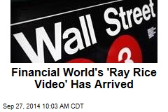 Financial World&#39;s &#39;Ray Rice Video&#39; Has Arrived