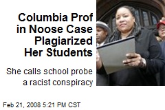 Columbia Prof in Noose Case Plagiarized Her Students