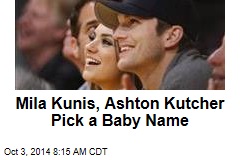 Mila Kunis, Ashton Kutcher Pick a Baby Name